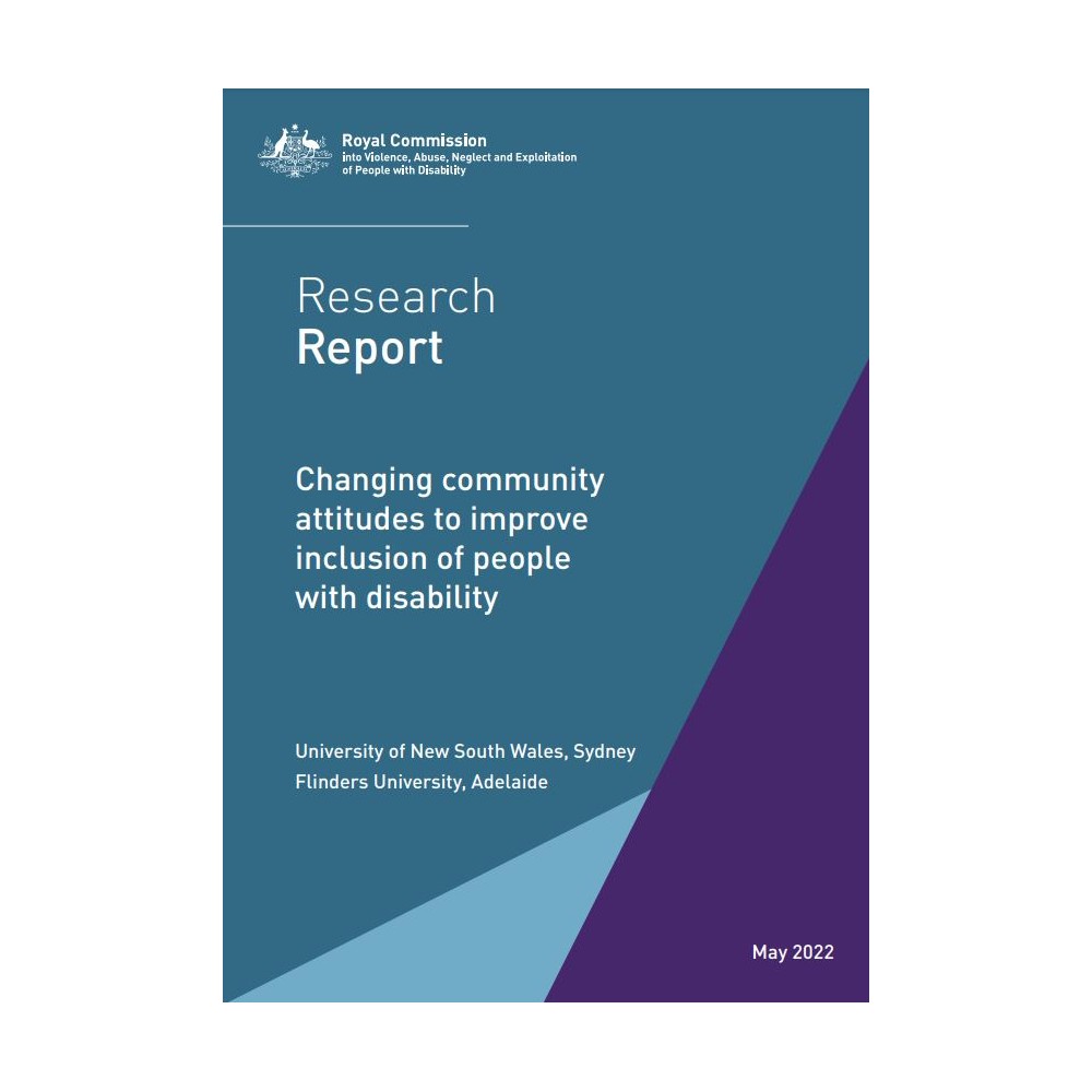 Research Report - Changing community attitudes to improve inclusion of people with disability