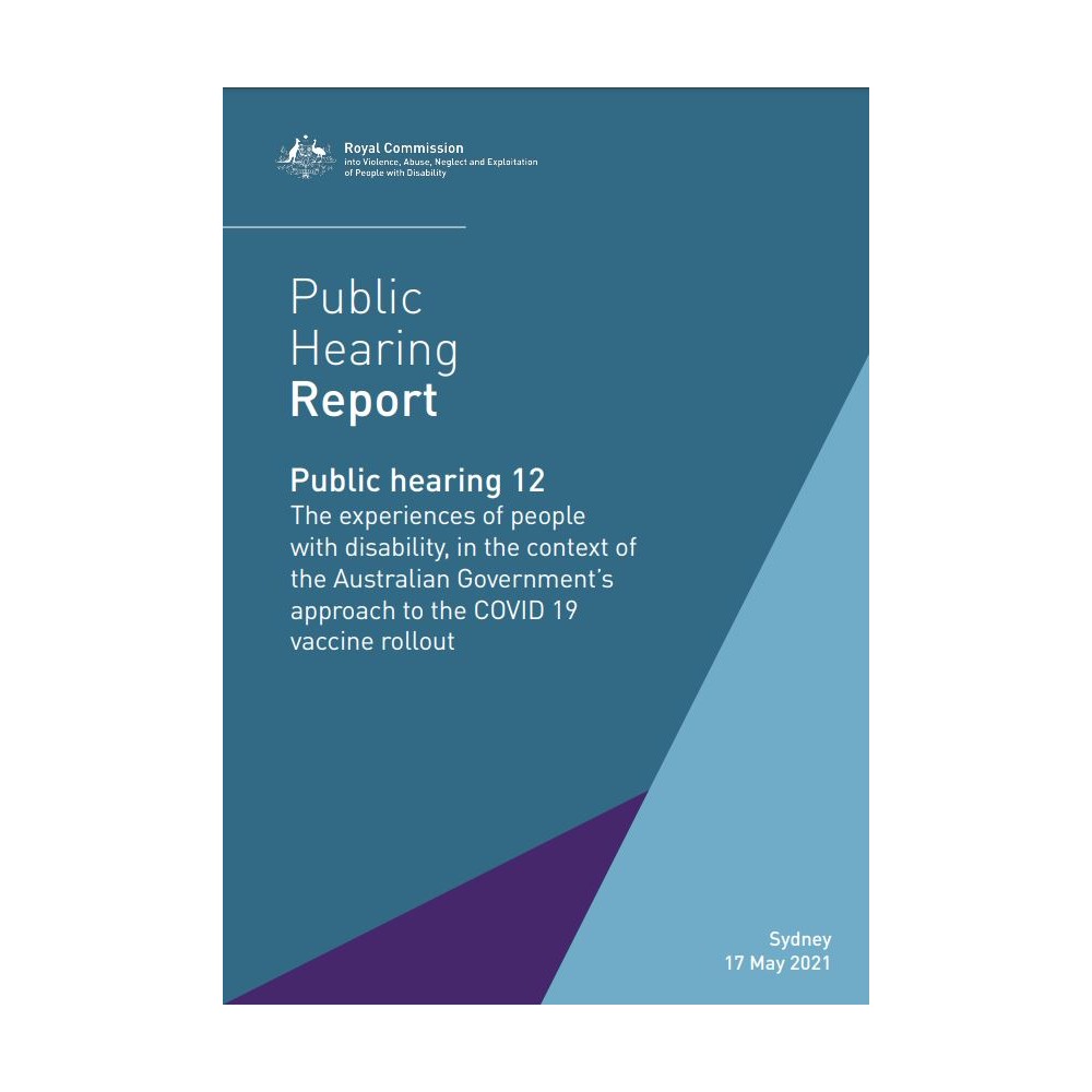 Public hearing 12 - The experiences of people with disability, Australian Government’s approach to the COVID 19 vaccine rollout